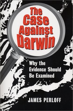 Cover for James Perloff · The Case Against Darwin: Why the Evidence Should Be Examined (Paperback Book) (2002)