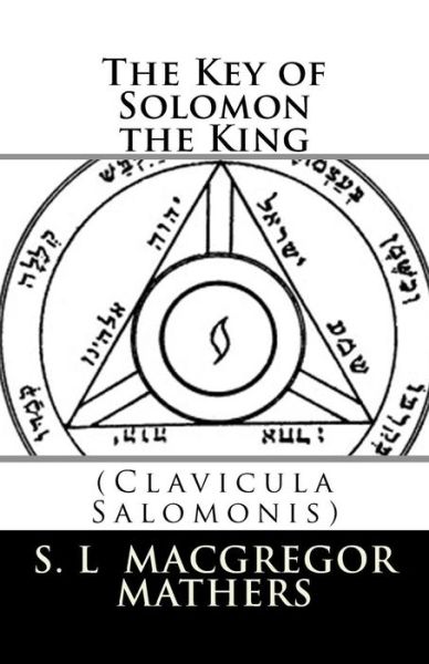 Cover for S L MacGregor Mathers · The Key of Solomon the King (Paperback Book) (2015)