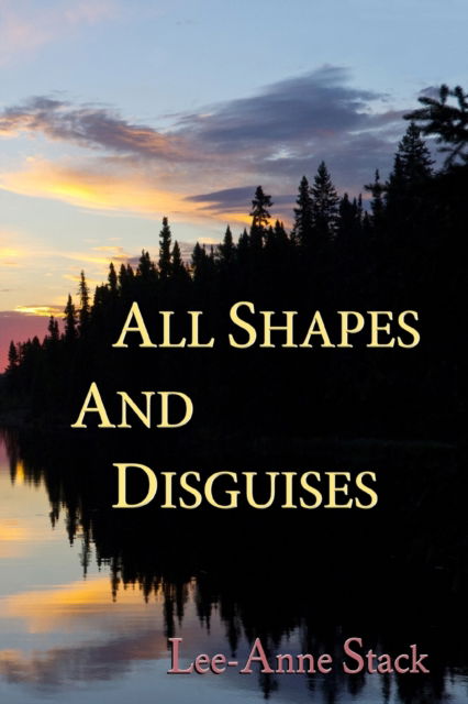 Cover for Lee-Anne Stack · All Shapes and Disguises (Paperback Book) (2020)