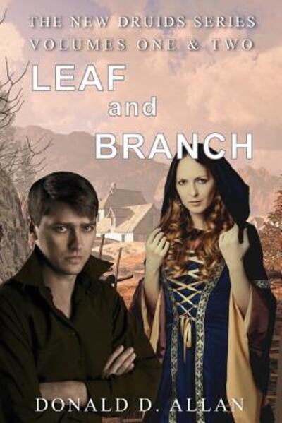 Cover for Donald D Allan · Leaf and Branch (New Druids Series Vol 1 &amp; 2) (Paperback Book) (2016)