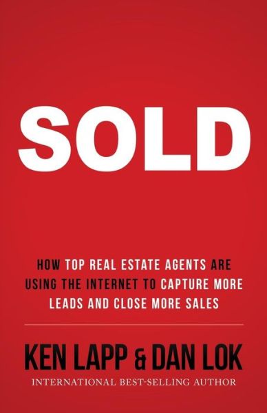 Cover for Ken Lapp · Sold: How Top Real Estate Agents Are Using the Internet to Capture More Leads and Close More Sales (Paperback Book) (2015)