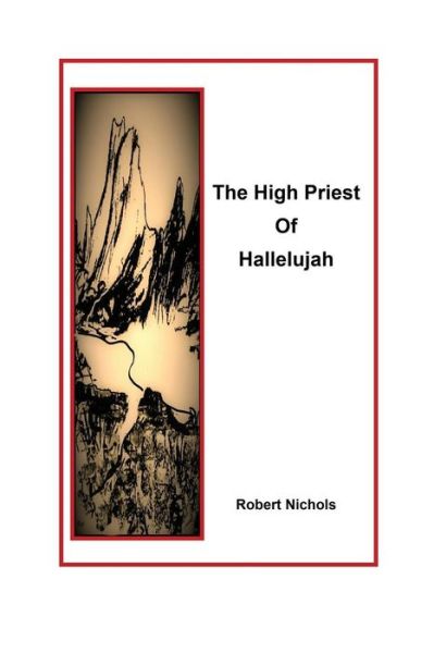 Cover for Robert Nichols · The High Priest of Hallelujah (Paperback Book) (2017)