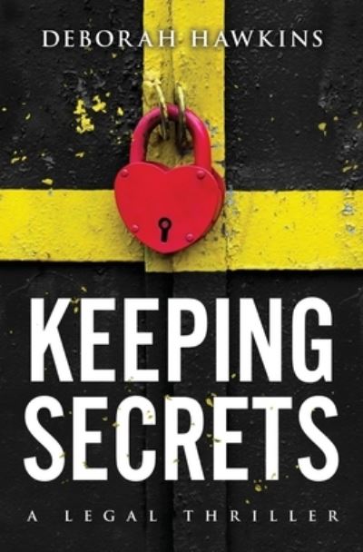 Cover for Deborah Hawkins · Keeping Secrets, A Legal Thriller - Warrick Thompson Files (Pocketbok) (2018)