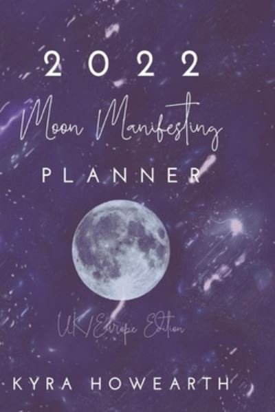Cover for Kyra Howearth · 2022 Moon Manifesting Planner (Taschenbuch) [Uk edition] (2024)