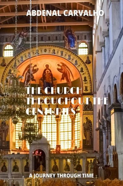Abdenal Carvalho · The Church Through the Ages (Paperback Book) (2024)