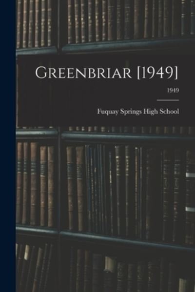 Greenbriar [1949]; 1949 - Fuquay Springs High School (Fuquay Sp - Bøger - Hassell Street Press - 9781014354013 - 9. september 2021