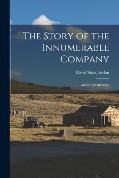 Cover for David Starr Jordan · Story of the Innumerable Company; and Other Sketches (Book) (2022)