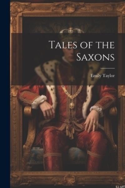 Cover for Emily Taylor · Tales of the Saxons (Bok) (2023)