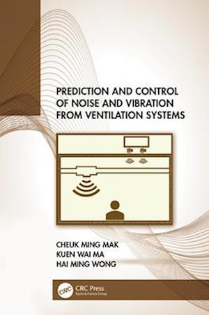 Cover for Mak, Cheuk Ming (Hong Kong Polytechnic University) · Prediction and Control of Noise and Vibration from Ventilation Systems (Paperback Book) (2025)