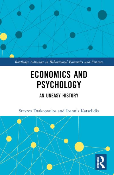 Cover for Drakopoulos, Stavros (University of Athens, Greece) · Economics and Psychology: An Uneasy History - Routledge Advances in Behavioural Economics and Finance (Hardcover Book) (2023)