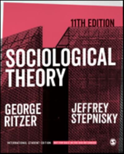 Sociological Theory - International Student Edition - George Ritzer - Kirjat - SAGE Publications Inc - 9781071841013 - perjantai 9. huhtikuuta 2021