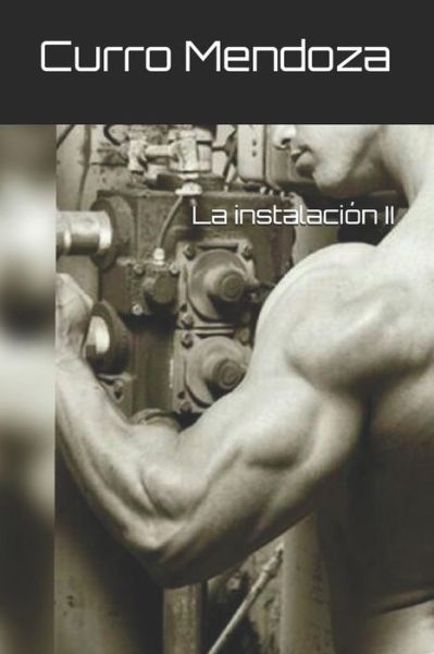 Cover for Curro Mendoza · La instalación II (Paperback Book) (2019)