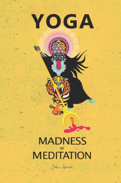 Cover for Zahir Akram · Yoga - Madness or Meditation? (Paperback Book) (2019)