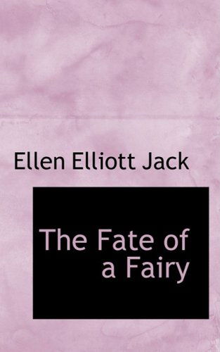 Cover for Ellen Elliott Jack · The Fate of a Fairy (Hardcover Book) (2009)