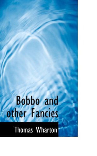 Cover for Thomas Wharton · Bobbo and Other Fancies (Paperback Book) (2009)