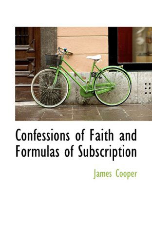 Cover for James Cooper · Confessions of Faith and Formulas of Subscription (Pocketbok) (2009)