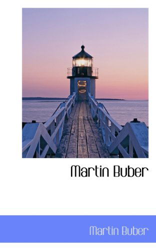 Martin Buber - Martin Buber - Books - BiblioLife - 9781117666013 - December 3, 2009