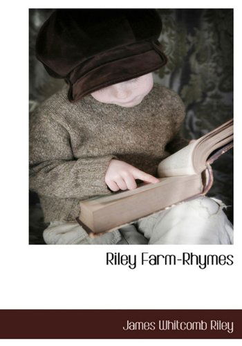 Cover for James Whitcomb Riley · Riley Farm-rhymes (Hardcover Book) (2009)