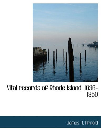 Cover for James N. Arnold · Vital Records of Rhode Island, 1636-1850 (Taschenbuch) (2010)