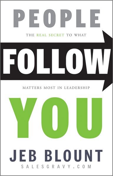 Cover for Jeb Blount · People Follow You: The Real Secret to What Matters Most in Leadership - Jeb Blount (Innbunden bok) (2011)