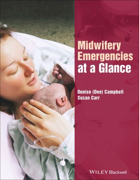 Cover for Denise Campbell · Midwifery Emergencies at a Glance - At a Glance (Nursing and Healthcare) (Paperback Book) (2018)