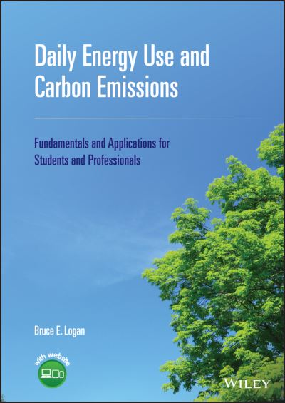 Cover for Logan, Bruce E. (The Pennsylvania State University, University Park) · Daily Energy Use and Carbon Emissions: Fundamentals and Applications for Students and Professionals (Hardcover Book) (2022)