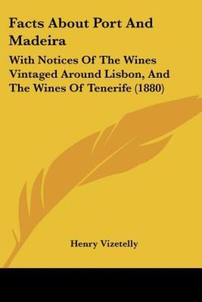 Cover for Henry Vizetelly · Facts About Port And Madeira (Paperback Book) (2009)