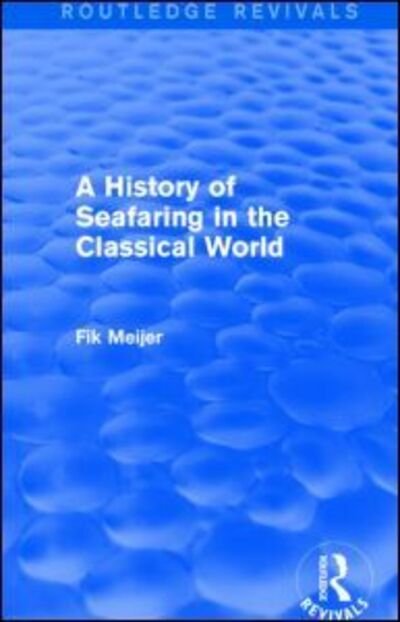Cover for Fik Meijer · A History of Seafaring in the Classical World (Routledge Revivals) - Routledge Revivals (Pocketbok) (2015)