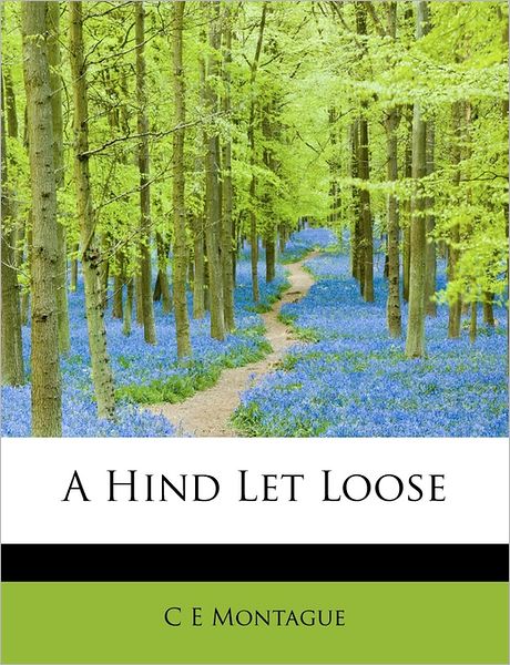 Cover for C E Montague · A Hind Let Loose (Paperback Book) (2011)