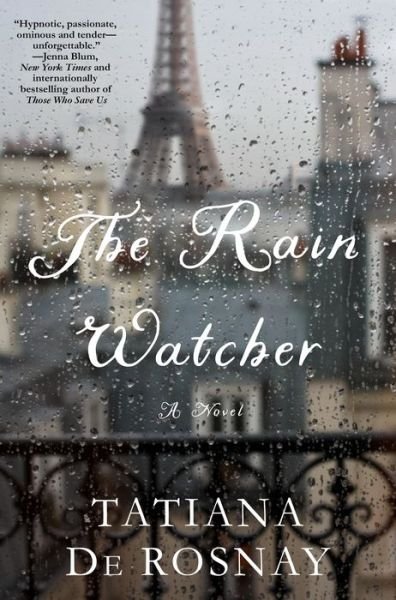 Cover for Tatiana De Rosnay · The Rain Watcher: A Novel (Gebundenes Buch) (2018)