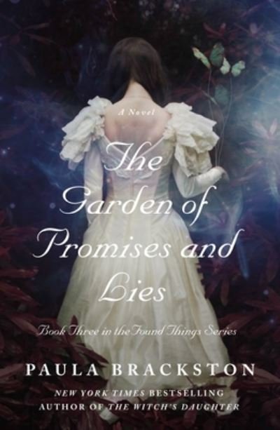 Cover for Paula Brackston · The Garden of Promises and Lies: A Novel - Found Things (Paperback Book) (2021)