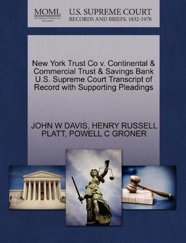 New York Trust Co V. Continental & Commercial Trust & Savings Bank U.s. Supreme Court Transcript of Record with Supporting Pleadings - Powell C Groner - Livres - Gale, U.S. Supreme Court Records - 9781270208013 - 1 octobre 2011