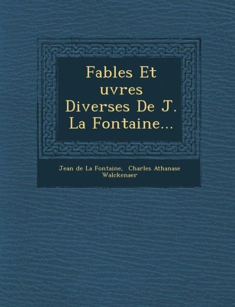 Cover for Jean De La Fontaine · Fables et Uvres Diverses De J. La Fontaine... (Paperback Bog) (2012)