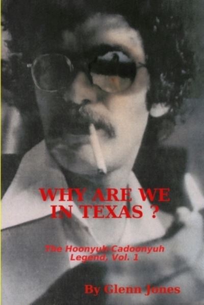 Cover for Glenn W. Jones · Why are we in Texas? (Buch) [New rev. expanded 2nd edition] (2012)