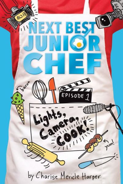 Cover for Charise Mericle Harper · Lights, Camera, Cook! - Next Best Junior Chef (Paperback Book) (2018)