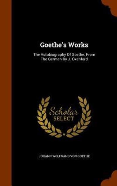 Cover for Johann Wolfgang Von Goethe · Goethe's Works (Hardcover Book) (2015)