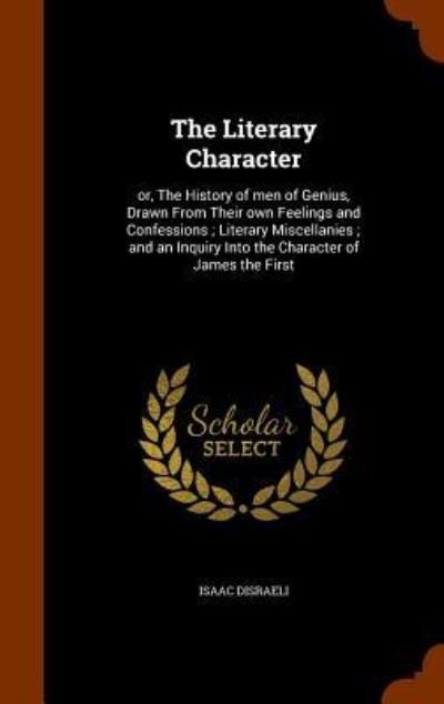 Cover for Isaac Disraeli · The Literary Character (Innbunden bok) (2015)