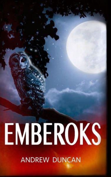 Cover for Andrew Duncan · Emberoks (Hardcover Book) (2017)