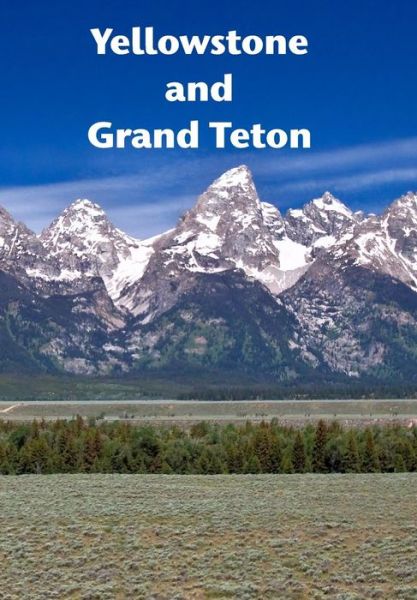 Cover for Andrew Williams · Yellowstone and Grand Teton (Hardcover Book) (2017)