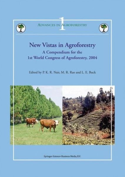 Cover for P K Ramachandran Nair · New Vistas in Agroforestry: A Compendium for 1st World Congress of Agroforestry, 2004 - Advances in Agroforestry (Inbunden Bok) [2004 edition] (2004)