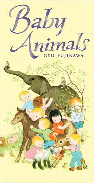 Baby Animals - Gyo Fujikawa - Bøger - Sterling - 9781402757013 - 1. februar 2008