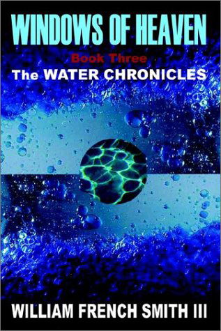 Cover for William French Smith · Windows of Heaven: Book Three, the Water Chronicles (Bk. 3) (Paperback Bog) (2002)