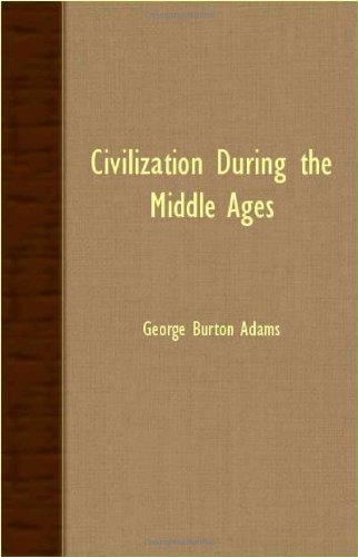 Cover for George Burton Adams · Civilization During the Middle Ages (Paperback Book) (2007)