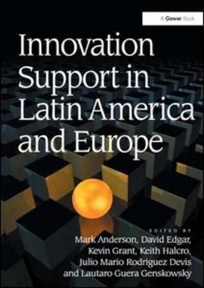 Cover for Mark Anderson · Innovation Support in Latin America and Europe: Theory, Practice and Policy in Innovation and Innovation Systems (Gebundenes Buch) [New edition] (2014)