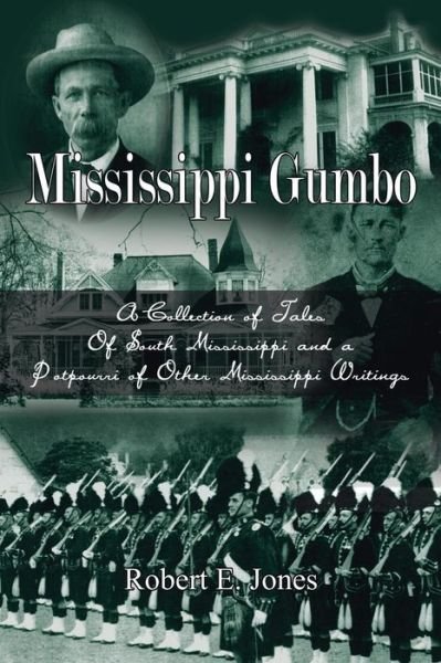 Mississippi Gumbo - Robert E. Jones - Livros - 1st Books Library - 9781410789013 - 21 de outubro de 2003