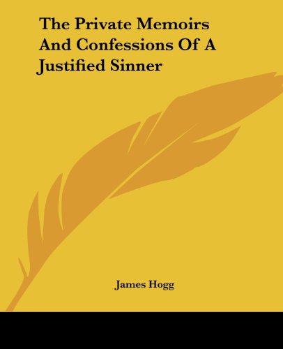 The Private Memoirs and Confessions of a Justified Sinner - James Hogg - Books - Kessinger Publishing, LLC - 9781419179013 - June 17, 2004