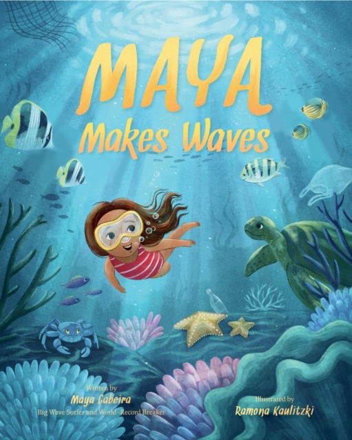 Maya Makes Waves: A Picture Book - Maya Gabeira - Livros - Abrams - 9781419760013 - 12 de setembro de 2024