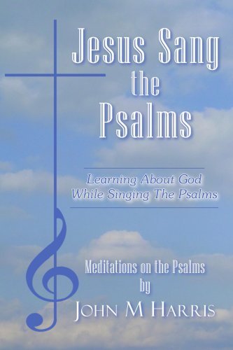 Cover for John Harris · Jesus Sang the Psalms: Learning About God While Singing the Psalms (Taschenbuch) (2005)