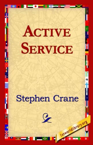 Active Service - Stephen Crane - Books - 1st World Library - Literary Society - 9781421822013 - August 1, 2006