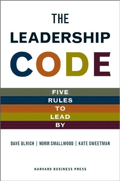 The Leadership Code: Five Rules to Lead by - Dave Ulrich - Libros - Harvard Business Review Press - 9781422119013 - 8 de enero de 2009